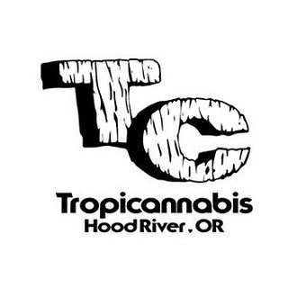 Tropicannabis Club - Hood River